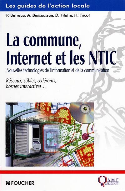 La commune, Internet et les NTIC : réseaux, câbles, cédéroms, bornes interactives...