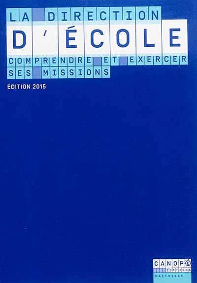 La direction d'école : comprendre et exercer ses missions