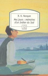 Mes jours : mémoires d'un Indien du Sud