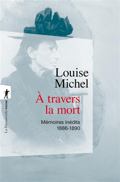 A travers la mort : mémoires inédits : 1886-1890