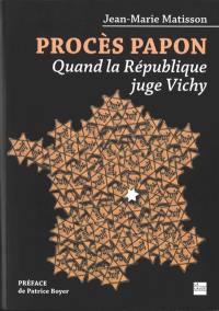 Le procès de Papon ou Le procès de Vichy