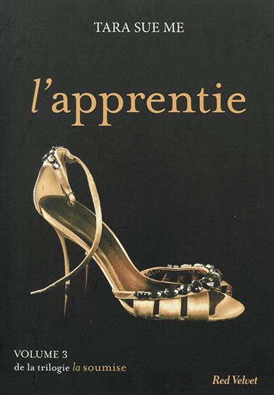 La soumise. Vol. 3. L'apprentie