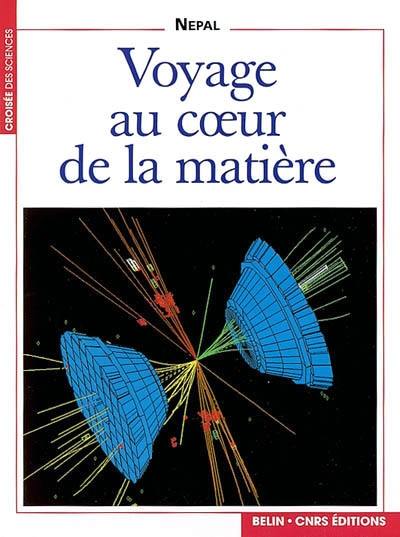 Voyage au coeur de la matière