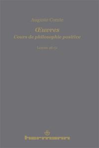 Oeuvres. Cours de philosophie positive. Leçons 46-51