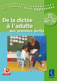 De la dictée à l'adulte aux premiers écrits : PS-MS-GS