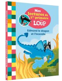 Edmond le dragon et l'incendie