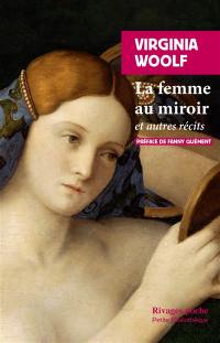 La femme au miroir : et autres récits