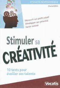 Stimuler sa créativité : 10 tests pour éveiller ses talents