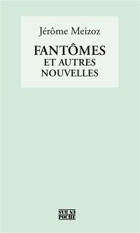 Fantômes : et autres nouvelles