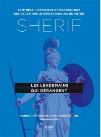 Sherif, synthèse historique et économique des relations internationales du futur : les lendemains qui dérangent : almanach 2024