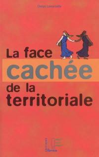 La face cachée de la territoriale