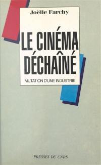 Le Cinéma se déchaîne : mutation d'une industrie