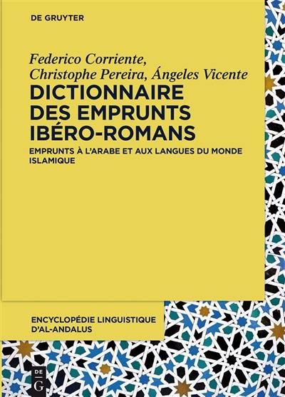 Encyclopédie linguistique d'Al-Andalus. Vol. 3. Dictionnaire des emprunts ibéro-romans : emprunts à l'arabe et aux langues du monde islamique