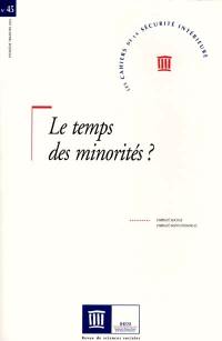 Cahiers de la sécurité intérieure (Les), n° 45. Le temps des minorités ?