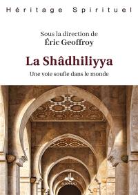 La Shâdhiliyya : une voie soufie dans le monde