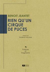 Rien qu'un cirque de puces : poèmes et fragments