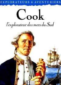 Cook : l'explorateur des mers du Sud