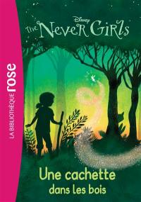 The never girls. Vol. 6. Une cachette dans les bois