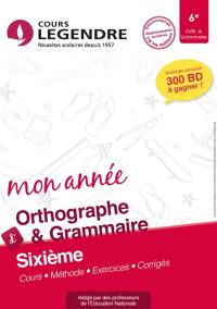 Mon année d'orthographe & grammaire 6e : cours, méthode, exercices, corrigés