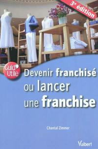 Devenir franchisé ou lancer une franchise