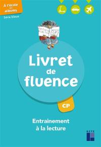 A l'école des albums, CP : livret de fluence, série bleue : entraînement à la lecture