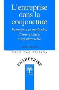 L'entreprise dans la conjoncture : principes et méthodes d'une gestion conjoncturelle