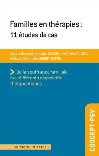 Familles en thérapies : 11 études de cas : de la souffrance familiale aux différents dispositifs thérapeutiques