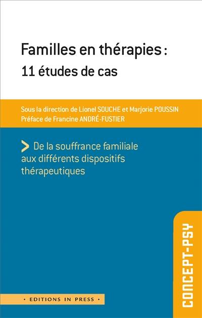 Familles en thérapies : 11 études de cas : de la souffrance familiale aux différents dispositifs thérapeutiques