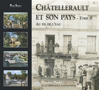 Châtellerault et son pays. Vol. 2. Au fil de l'eau