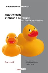 Attachement et théorie de l'esprit : une perspective évolutionniste