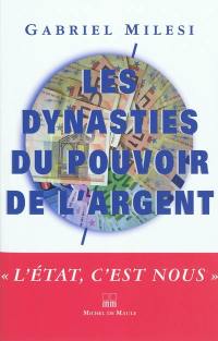 Les dynasties du pouvoir de l'argent : document