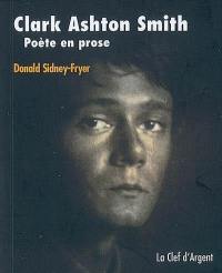 Clark Ashton Smith, poète en prose