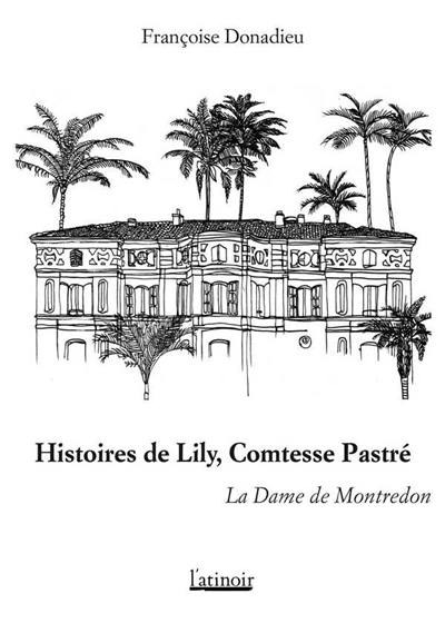 Histoires de Lily, comtesse Pastré : la dame de Montredon