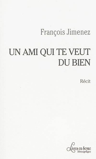 Un ami qui te veut du bien