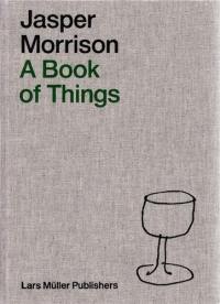 Jasper Morrison A Book of Things