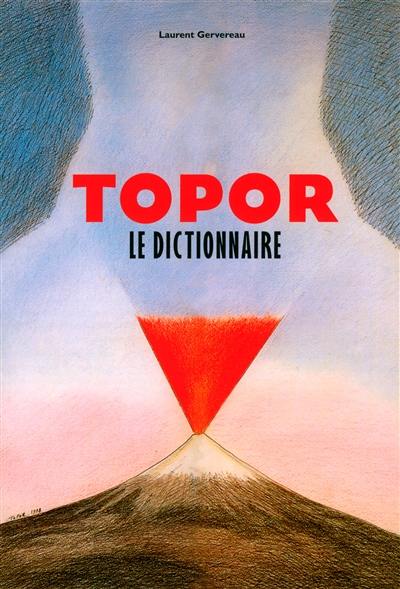 Topor : le dictionnaire