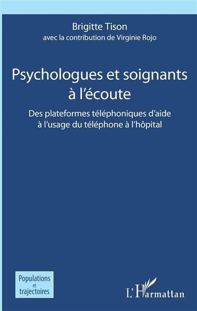 Psychologues et soignants à l'écoute : des plateformes téléphoniques d'aide à l'usage du téléphone à l'hôpital