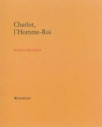 Charlot, l'homme-roi