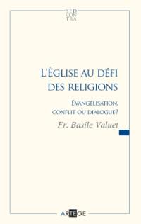 L'Eglise au défi des religions : évangélisation, conflit ou dialogue ?