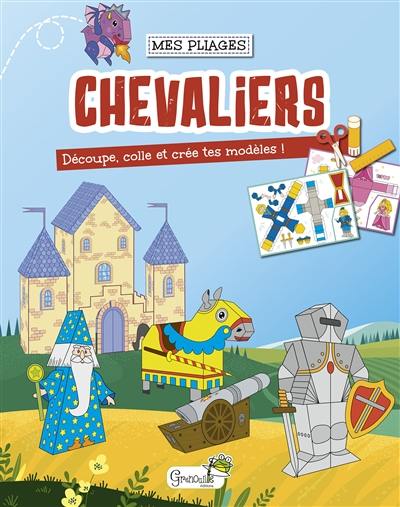 Chevaliers : découpe, colle et crée tes modèles !