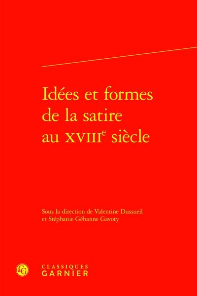 Idées et formes de la satire au XVIIIe siècle