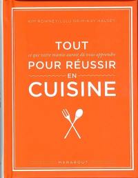 Tout ce que votre mamie aurait dû vous apprendre pour réussir en cuisine