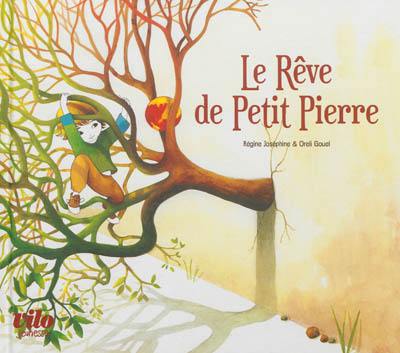Le rêve de Petit Pierre Le rêve de Petit Pierre