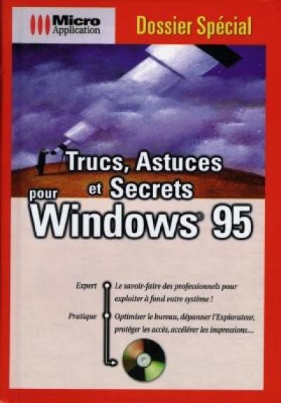 Trucs, astuces et secrets pour Windows 95 Trucs, astuces et secrets pour Windows 95