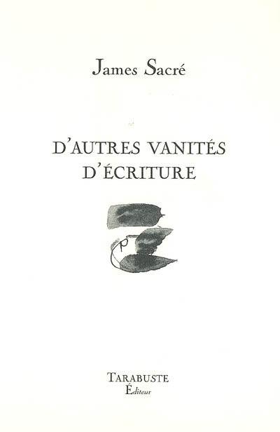 D'autres vanités d'écriture