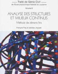 Traité de génie civil de l'Ecole polytechnique fédérale de Lausanne. Vol. 6. Analyse des structures et milieux continus : méthode des éléments finis