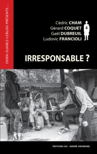 Irresponsable ?