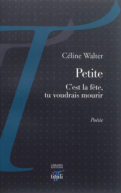 Petite : c'est la fête, tu voudrais mourir