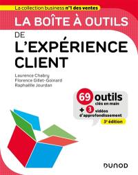 La boîte à outils de l'expérience client : 69 outils clés en main + 3 vidéos d'approfondissement