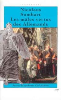 Les mâles vertus des Allemands : autour du syndrome de Carl Schmitt